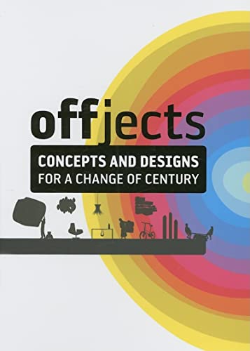 Offjects: Concepts and Designs for a Change of Century von Institut de Cultura de Barcelona